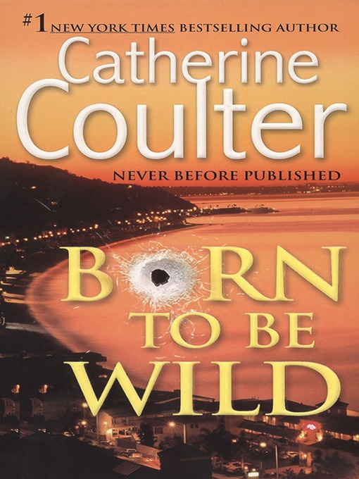 Title details for Born to Be Wild by Catherine Coulter - Wait list